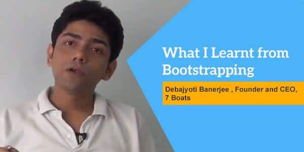 Debajyoti Banerjee, Founder and CEO Seven Boats Info-System talks about bootstrapping experience 