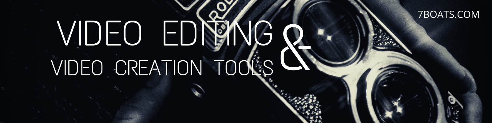 Video Editing Tools & Video Creation Tools