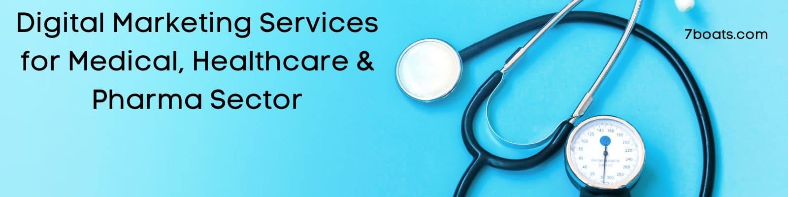 Digital Marketing Services for Medical, Healthcare & Pharma Sector Digital Marketing Services for Medical, Healthcare & Pharma Sector