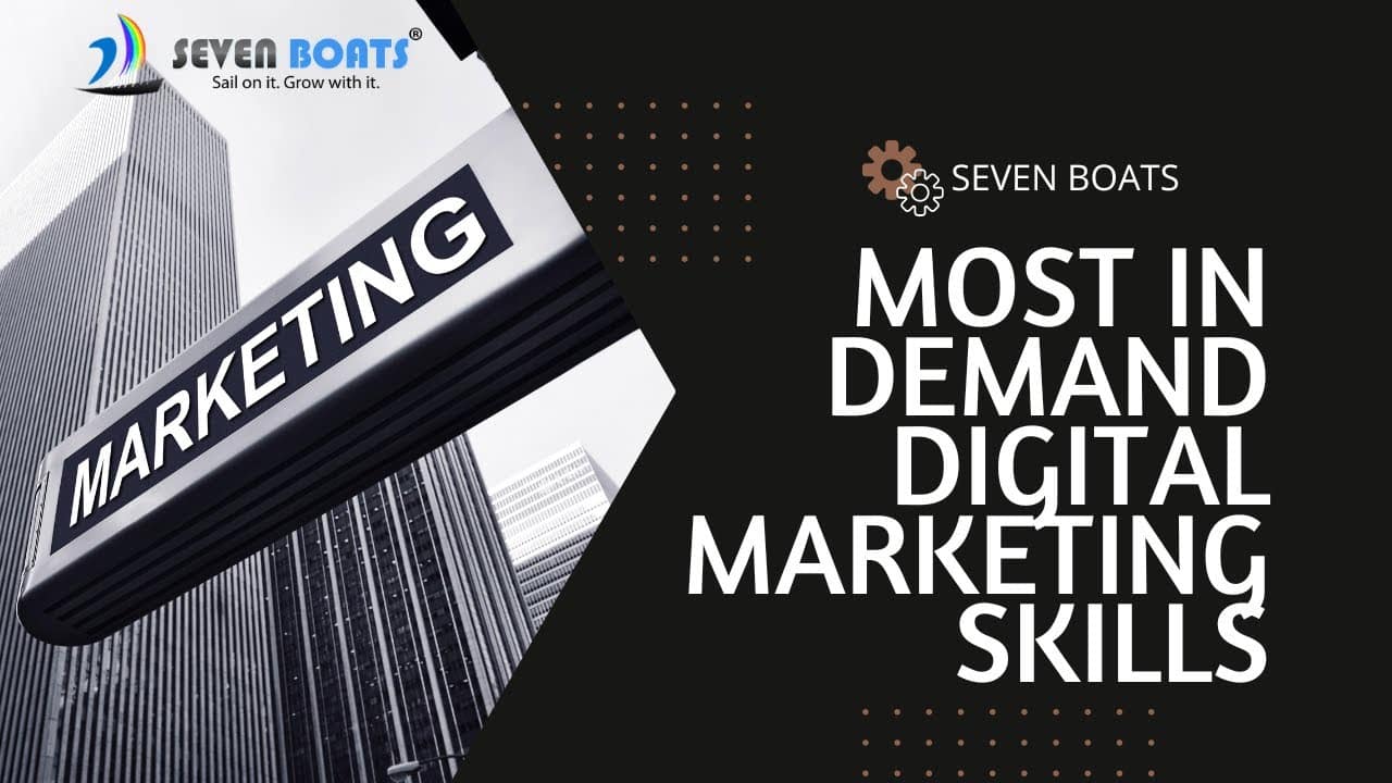 Most In-Demand Digital Marketing Skills | Skills Required for Digital  Marketing | Seven Boats