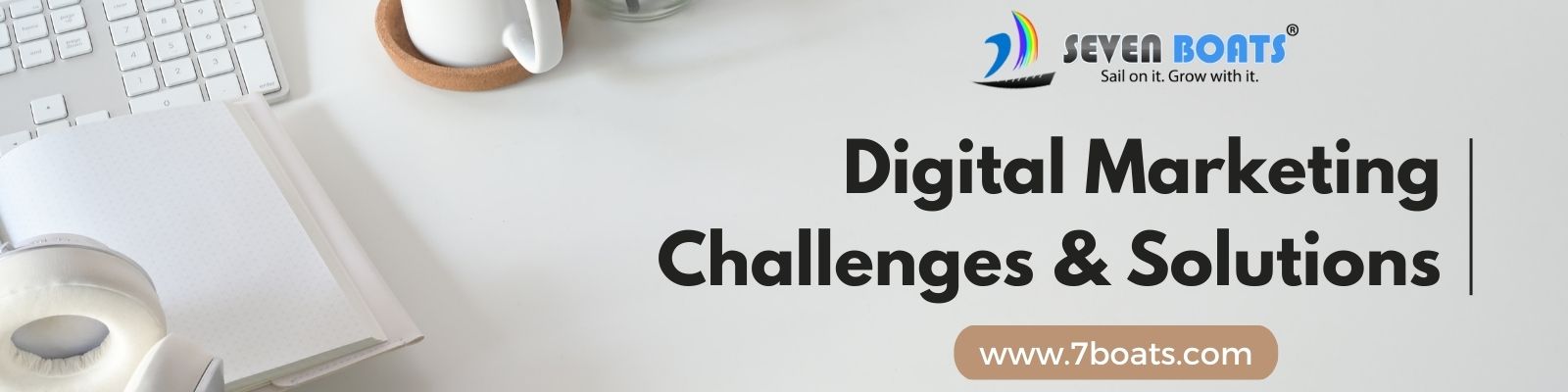 Digital Marketing Challenges & Solutions
