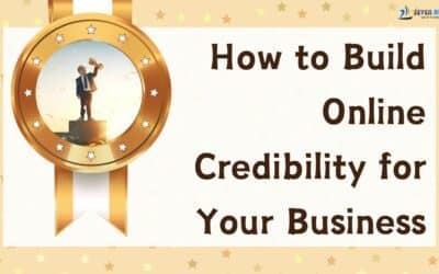 How to Build Online Credibility for Your Business